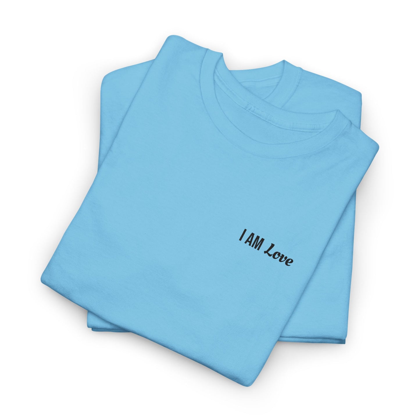 I AM Love — Inspirational Affirmation T-Shirt