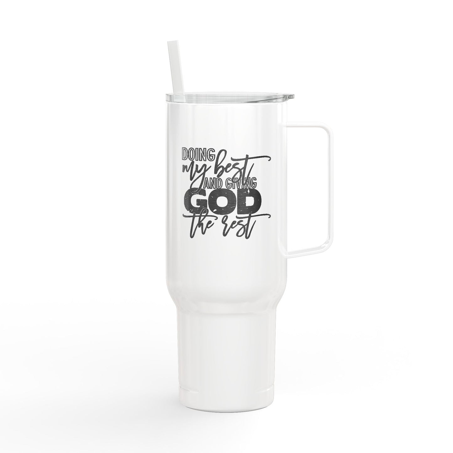 Doing My Best & Giving God the Rest | 40oz Insulated Tumbler