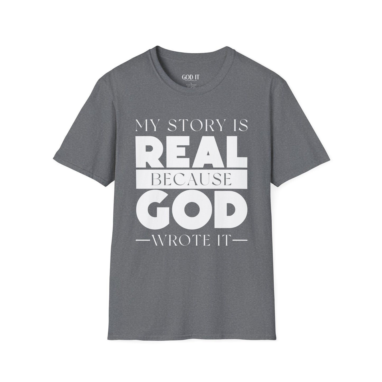 My Story Is Real Because God Wrote It — Unisex Faith T-Shirt