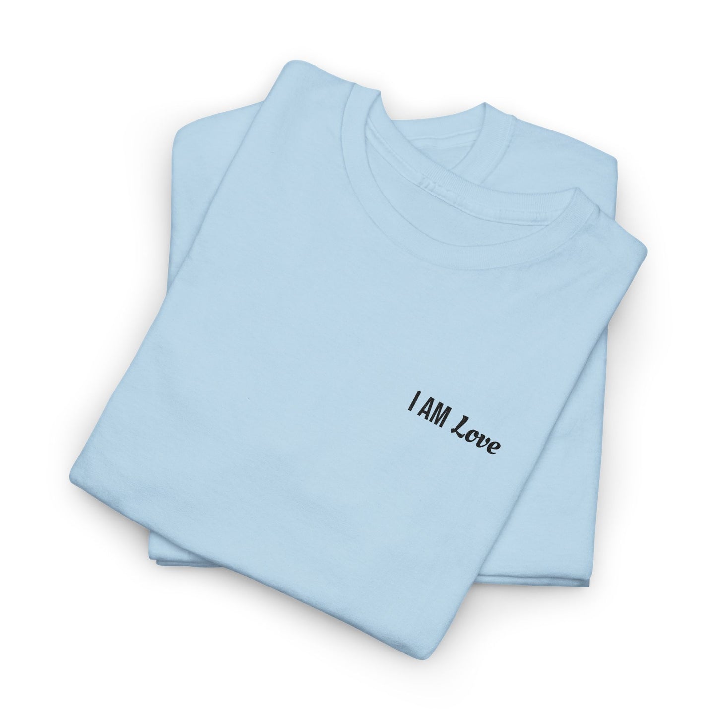 I AM Love — Inspirational Affirmation T-Shirt